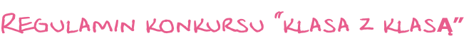 Regulamin konkursu “klasa z klasĄ”