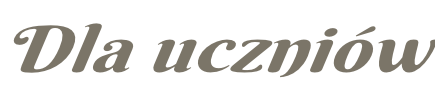 Dla uczniów