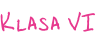 Klasa VI